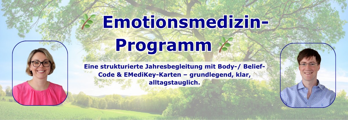 Emotionsmedizin-Programm: eine strukturierte Jahresbegleitung mit Body- / Belief-Code & EMediKey-Karten - grundlegend, klar, alltagstauglich.